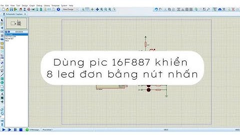 VXL - Dùng pic 16F887 khiển 8 led đơn bằng một nút nhấn