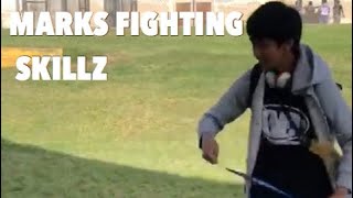 MARKS FIGHTING SKILLZ!
