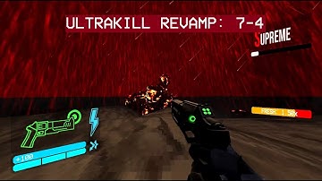 ULTRAKILL REVAMP: 7-4 CHANGES