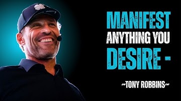 MANIFEST ANYTHING YOU DESIRE || Tony Robbins || best motivation speech