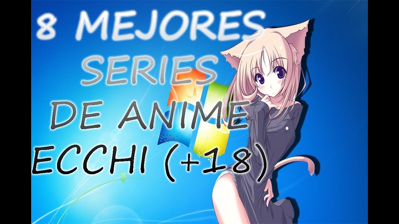 8 MEJORES SERIES DE ANIME ECCHI +18 - YouTube