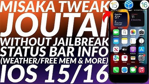 Install Miska tweak Joutai & get weather/ free memory & more in status bar | Misaka Tweaks iOS 15/16