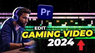 Edit Like a Pro : Gaming Video Editing Tips for YouTube in 2024
