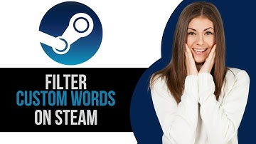 How to Filter Custom Words in Steam App