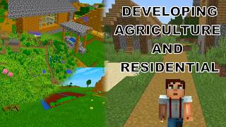Developing Residential and Agriculture in Minecraft