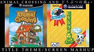 Animal Crossing/Forest   Animal Forest e  - Title Theme/Screen Mashup