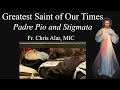 Explaining the Faith - The Greatest Saint of Our Times: Padre Pio and the Stigmata