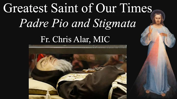 Explaining the Faith - The Greatest Saint of Our Times: Padre Pio and the Stigmata