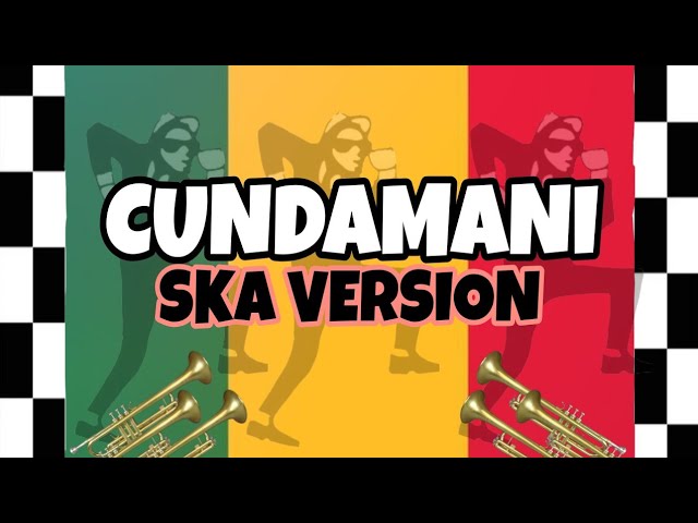 Cundamani - SKA VERSION class=