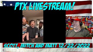 PTX LIVESTREAM! Scott, Mitch and Matt 12/22/2022 IG - REACTION