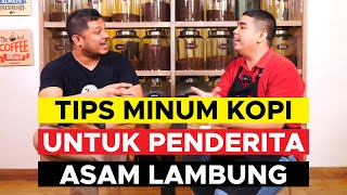 TIPS MINUM KOPI UNTUK PENDERITA ASAM LAMBUNG