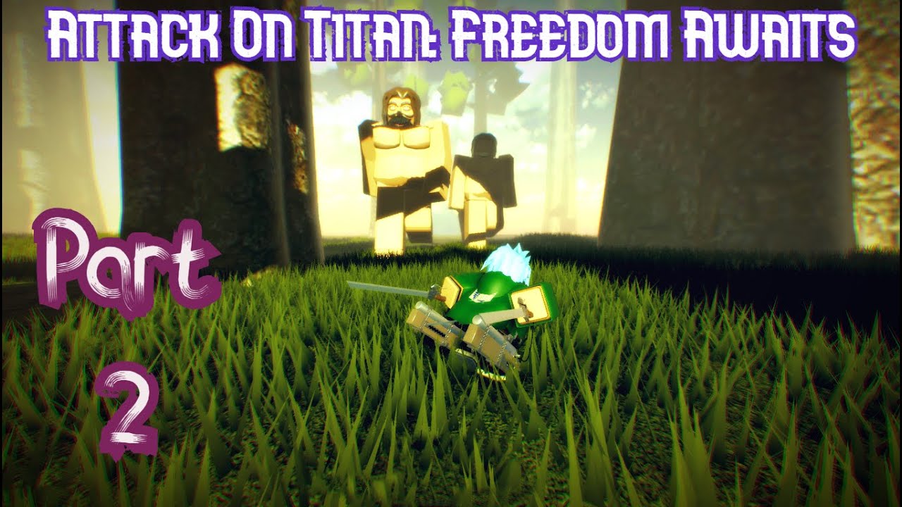 Attack On Titan Freedom Awaits Part 2 Roblox Youtube