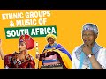 SOUTH AFRICA'S Unique Ethnic Groups & Music