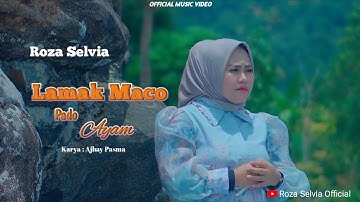 Roza Selvia - Lamak Maco Pado Ayam (Official Music Video)