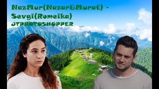 NazMur(Nazar & Murat) - Sevgi(Romeika) Resimi