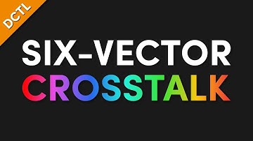 Six-Vector Crosstalk - DaVinci Resolve DCTL