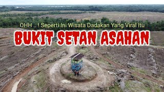 OHH..! Ini Dia BUKIT SETAN Asahan Yang VIRAL Itu