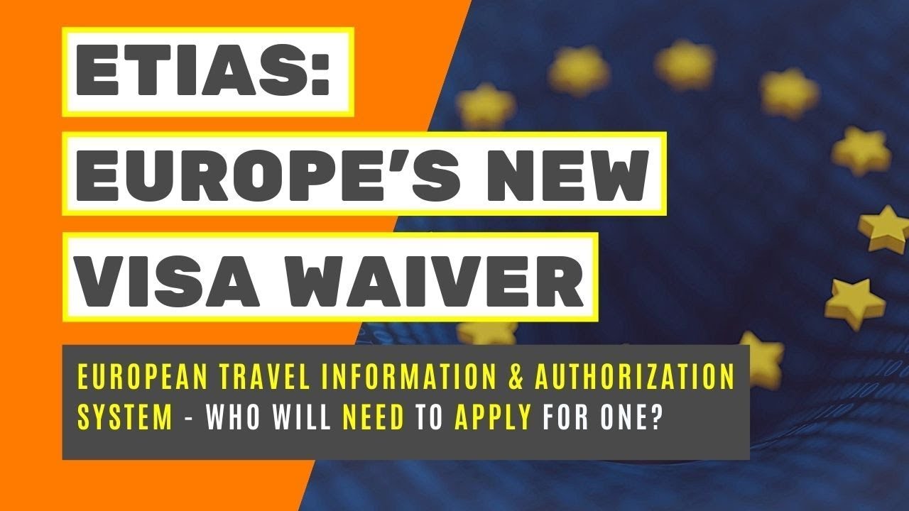 ETIAS Electronic Travel Information and Authorisation System Europe's New Visa Waiver YouTube