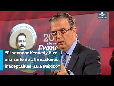 John Kennedy es un ignorante, responde Ebrard a senador de EU tras comentarios racistas