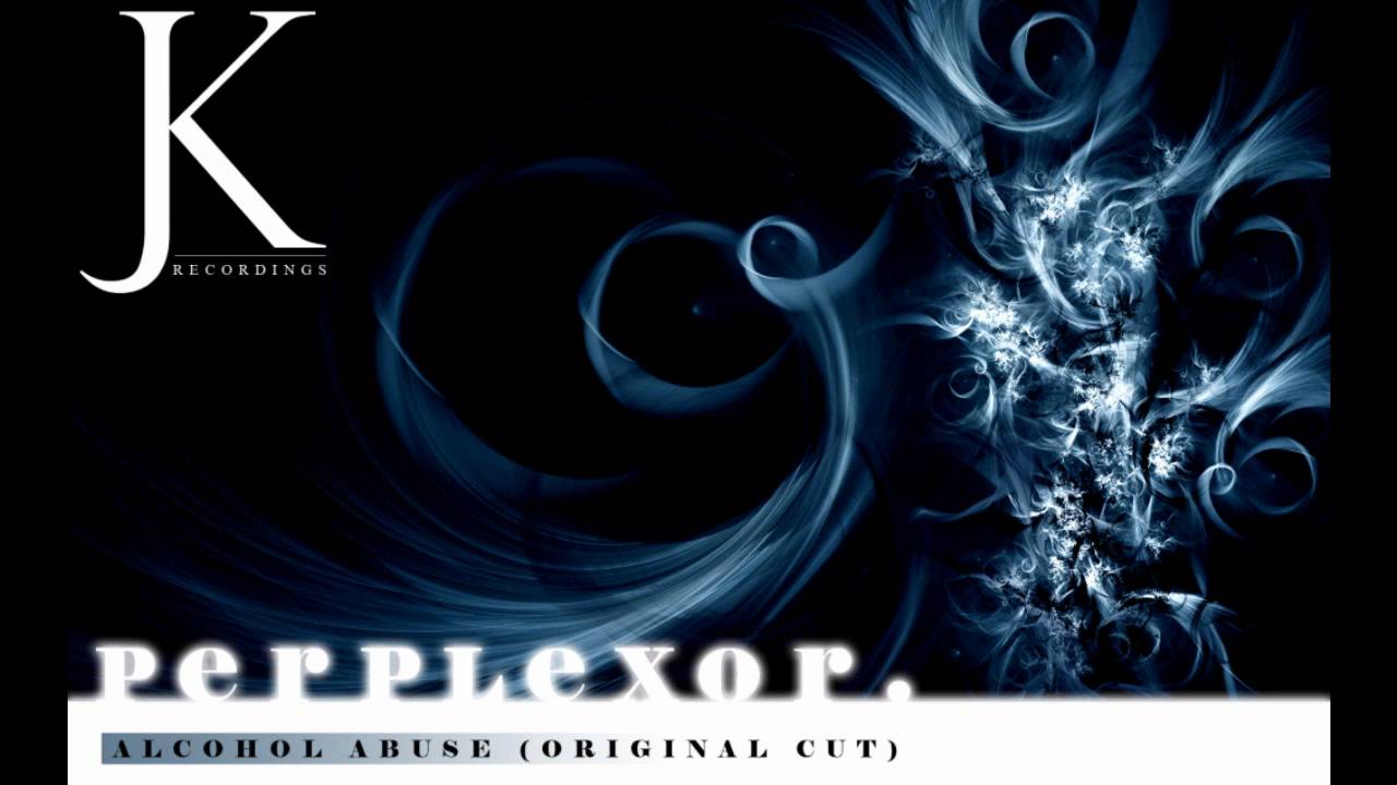 Perplexor - Alcohol Abuse (Original Cut)