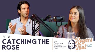 Catching THE Rose: Catherine Giudici Lowe