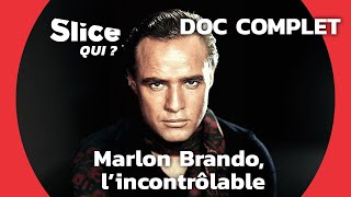 Marlon Brando : meilleur acteur du monde malgré lui | SLICE Qui ? | DOCUMENTAIRE COMPLET
