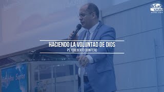 Haciendo la voluntad de Dios | Ps. Edilberto Quintero