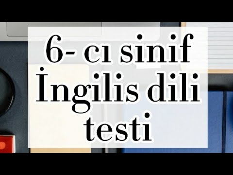 6-cı sinif İngilis dili testi/Online test/təhsilə dair