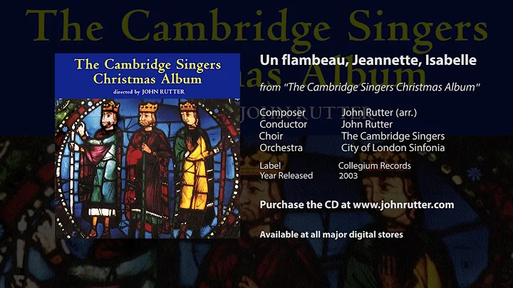 Un flambeau, Jeannette, Isabelle - John Rutter (arr.), Cambridge Singers, City of London Sinfonia