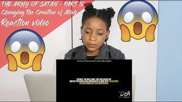 THE ARMY OF SATAN - PART 18 - Changing The Creation of Allah | REACTION