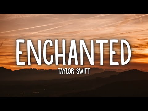 Taylor Swift - Enchanted (Lyrics)