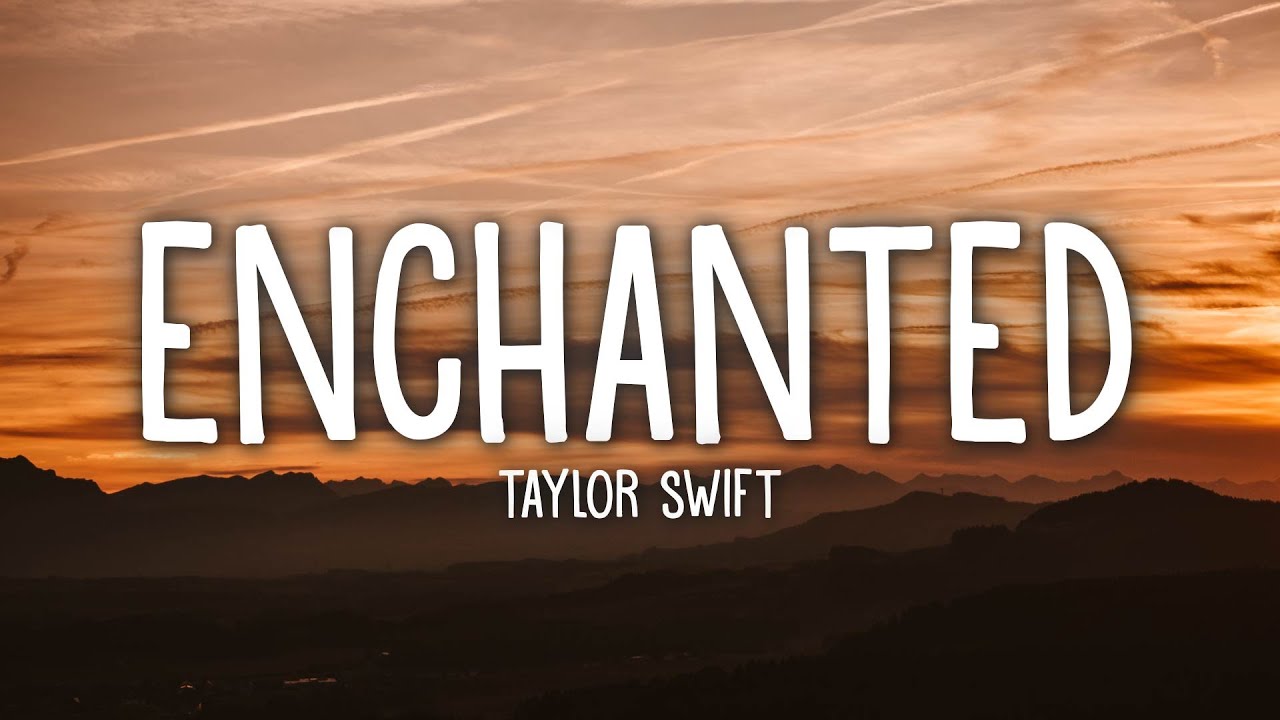 Taylor Swift   Enchanted Lyrics