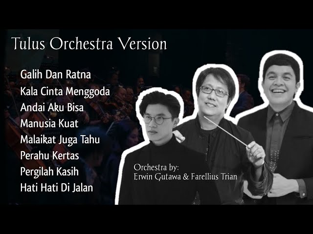 TULUS FULL ORCHESTRA | Orchestra by Erwin Gutawa & Farellius Trian class=