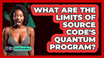 What Are The Limits Of Source Code