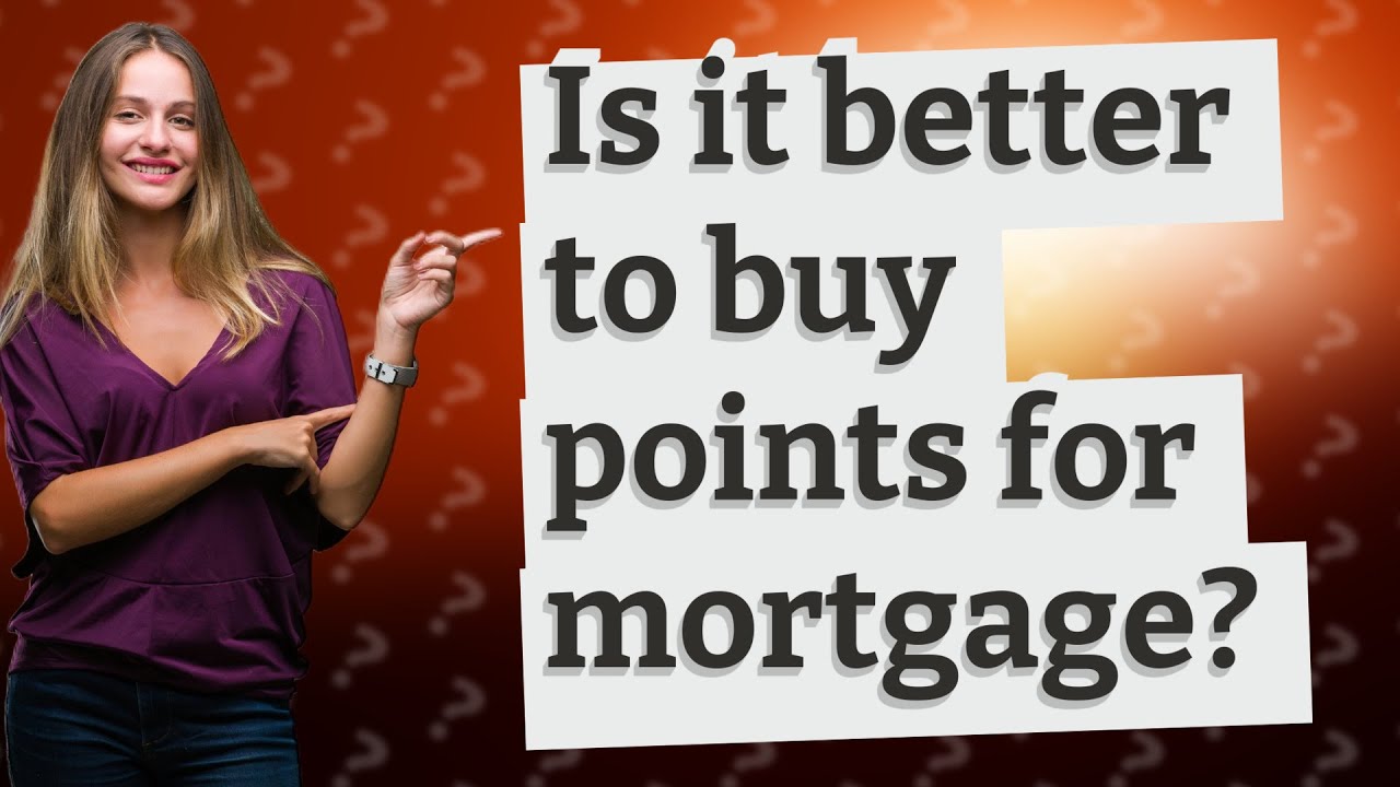 Is it better to buy points for mortgage? YouTube
