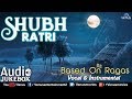 Shubh Ratri | Ragas, Vocal & Instrumental | Pt.Hariprasad Chaurasia | Ustad Amjad Ali Khan | JUKEBOX Whatsapp Status Video Download Free