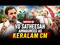 LIVE: VD Satheesan Announced As Kerala CM | Congress Ends Political Suspense