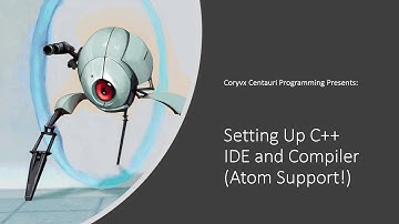 C++ IDE and Compiler Set Up (Atom Support!)
