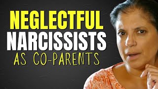 Neglectful narcissists \& co-parenting