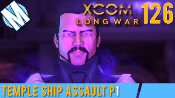 The Final Steps - LTNW: XCOM Long War Part 126