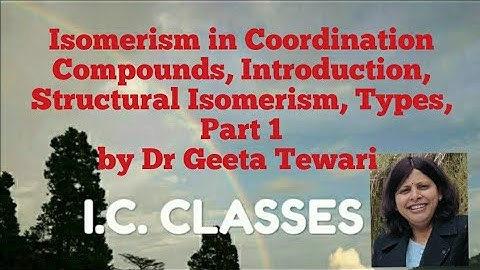 Isomerism in Coordination Compounds, Introduction, Structural Isomerism, Types, B Sc, M Sc, Part 1