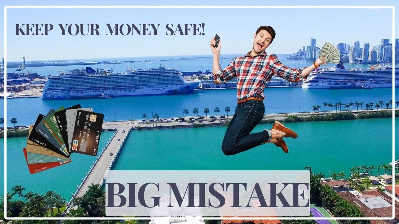 How To Best Access Your money And Keep Your Money Safe, When Working On Cruise Ships