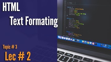 HTML5 Text Formatting Lec 2| HTML and CSS lectures for beginners in Hindi/Urdu