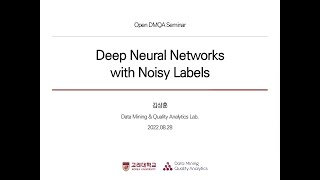 [2022.08.28] Open DMQA Seminar - Deep Neural Networks with Noisy Labels