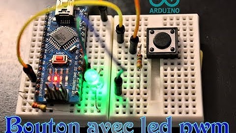 Arduino #6. COMMENT AJOUTER UN BOUTON A UNE LED " PWM " !!! tuto en français