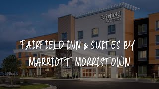 Fairfield Inn & Suites by Marriott Morristown Review - Morristown , United States of America