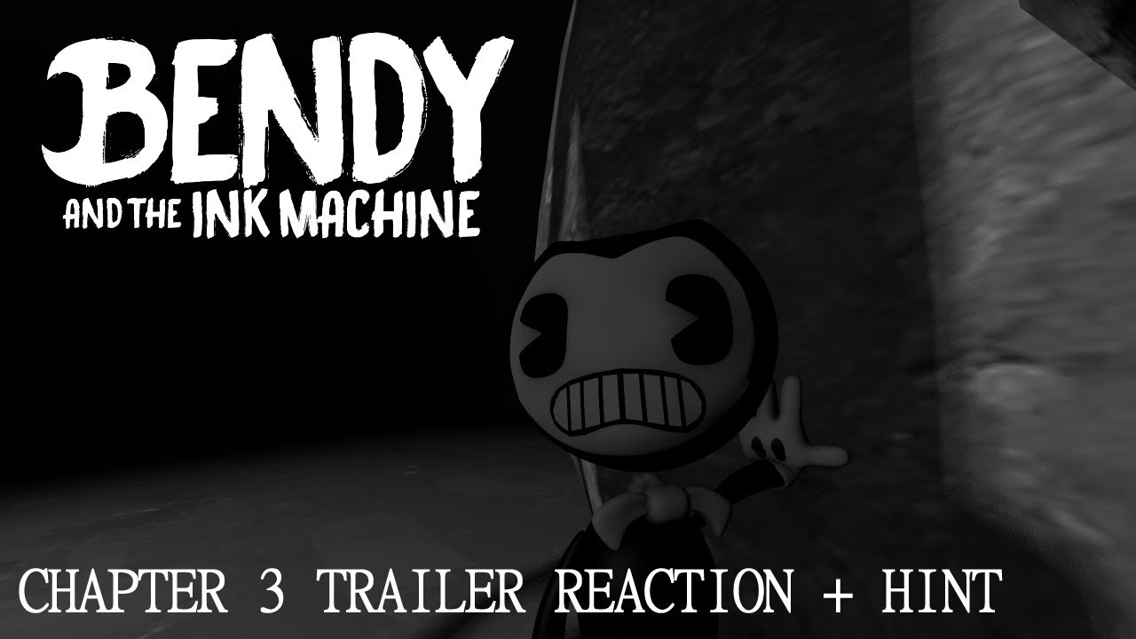 YouTube - REACTING TO THE BENDY AND THE INK MACHINE CHAPTER 3 TRAILER ...