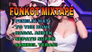 funkot mixtape - pemilik hati vs to the bone (DJ JANUR)