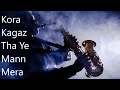 Kora Kagaz Tha Ye Mann Mera | Super Saxophone