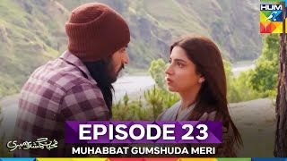 Muhabbat Gumshuda Meri Episode 23